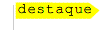 Destaques