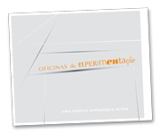Oficinas de Experimentação – uma prática pedagógica activa